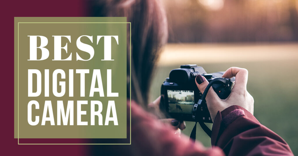 Digital Camera Buying Guide - 7 Tips to Help You Buy a Digital Camera