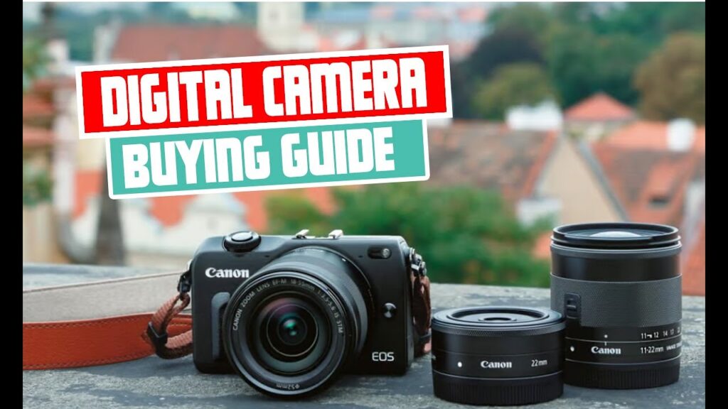 Digital Camera Buying Guide | How to Choose the Perfect Camera for Your Needs